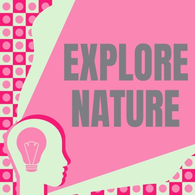 Metin işareti doğayı keşfetmeyi gösteriyor. Kavramsal foto rezervi kamp alanı koruma gezisi Safari park yöneticisi aydınlatma teknolojisi fikirleriyle aydınlatılmış ampul.