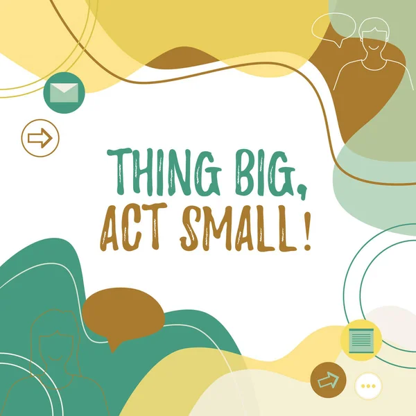 Tekst bijschrift presenteren Ding Big, Act Small. Woord voor Begint op korte termijn om een levenslange doelen te bereiken Illustratie Couple Speaking In Chat Cloud Berichten uitwisselen. — Stockfoto