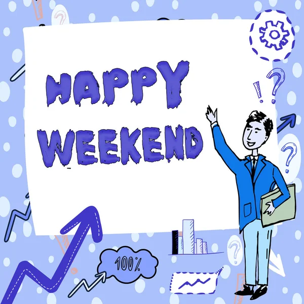 Panneau texte montrant Happy Weekend. Mot écrit sur Jour de repos joyeux Temps de pas de travail de bureau Passer des vacances Gentleman Dessin debout pointant doigt dans tableau blanc. — Photo