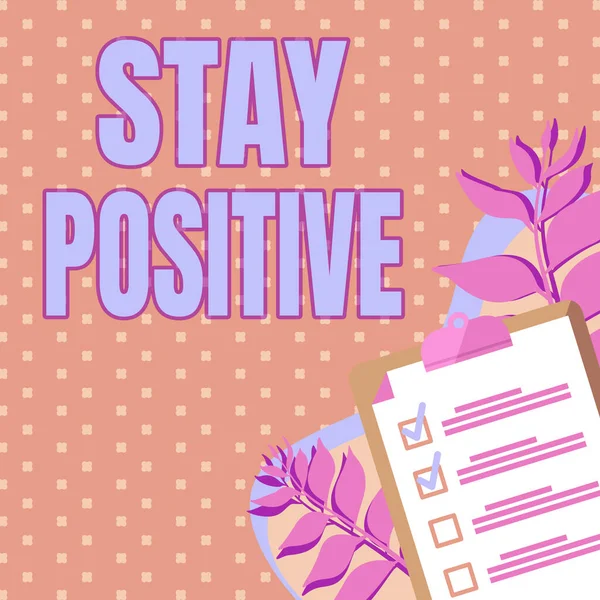 Legenda do texto apresentando Stay Positive. Abordagem de negócios Envolva-se em Pensamentos de Uplifting Seja otimista e desenho de área de transferência real com lista de verificação Marcado itens feitos na lista. — Fotografia de Stock