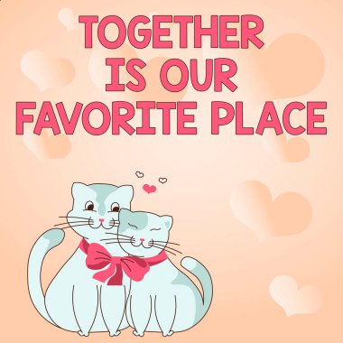 Birlikte sergilenen tabela bizim en sevdiğimiz yerdir. İki aşığın sosyal olarak buluştuğu yer. Kediler birbirlerine bağlı. Aşk hedefleri olan tutkulu çiftleri temsil ediyorlar..