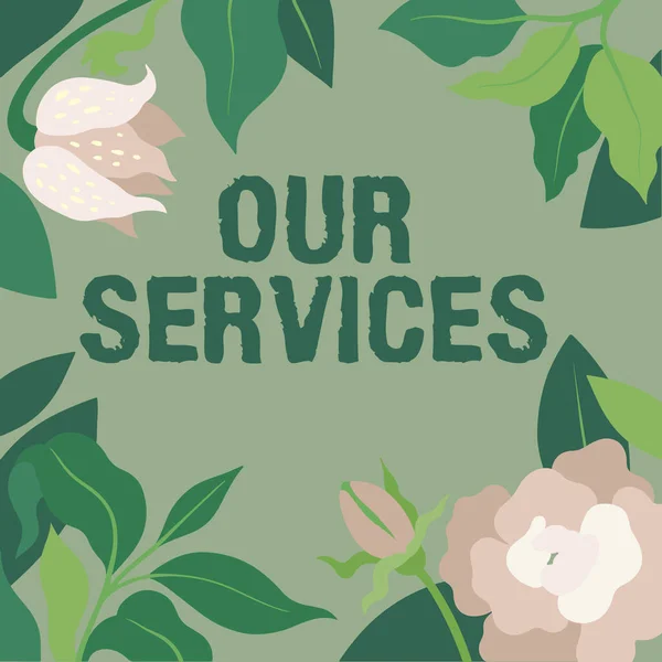Text showing inspiration Our Services. Business approach The occupation or function of serving Intangible products Frame Decorated With Colorful Flowers And Foliage Arranged Harmoniously. — Foto de Stock