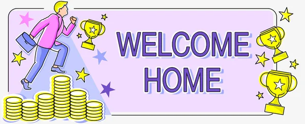 Sign displaying Welcome Home. Business concept Expression Greetings New Owners Domicile Doormat Entry Man climbing upwards money representing project success achieving goals. — Fotografia de Stock