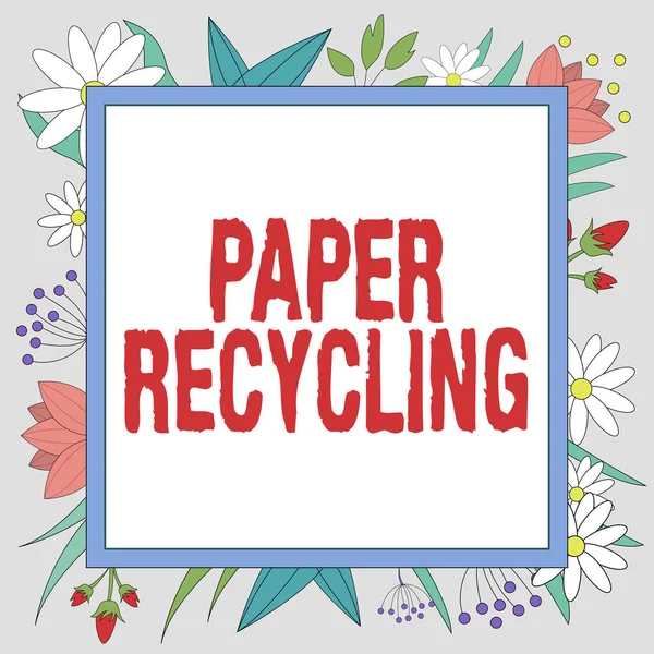 Conceptual display Paper Recycling. Business approach Using the waste papers in a new way by recycling them Frame decorated with colorful flowers and foliage arranged harmoniously. — Fotografia de Stock