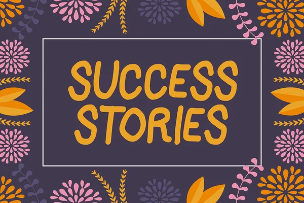 Text caption presenting Success Stories. Business showcase life of rule models from how he started to his death Frame Decorated With Colorful Flowers And Foliage Arranged Harmoniously. — Zdjęcie stockowe