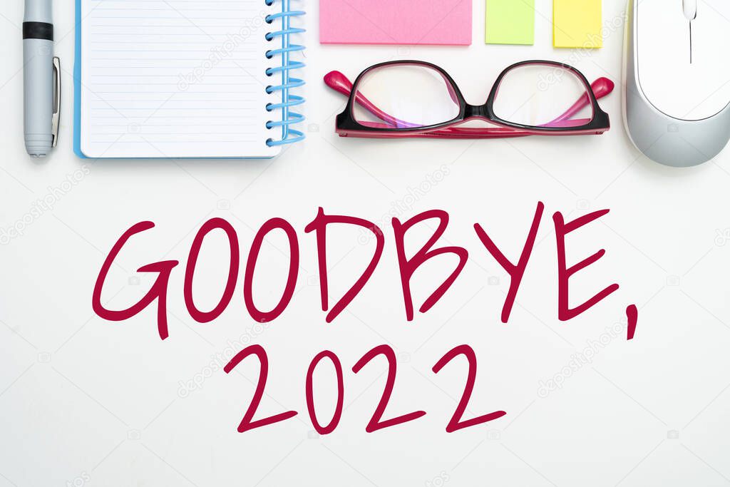 Hand writing sign Goodbye 2022. Internet Concept New Year Eve Milestone Last Month Celebration Transition Flashy School Office Supplies, Teaching Learning Collections, Writing Tools,