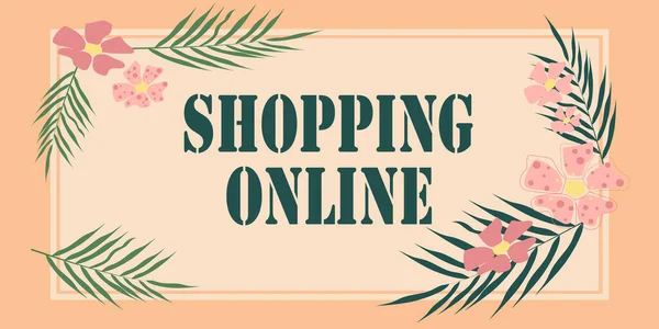 Letrero de escritura manual Shopping Online. Palabra para comprar que desea a través del sitio web de Internet y luego entregarlo marco decorado con flores de colores y follaje arreglado armoniosamente. — Foto de Stock