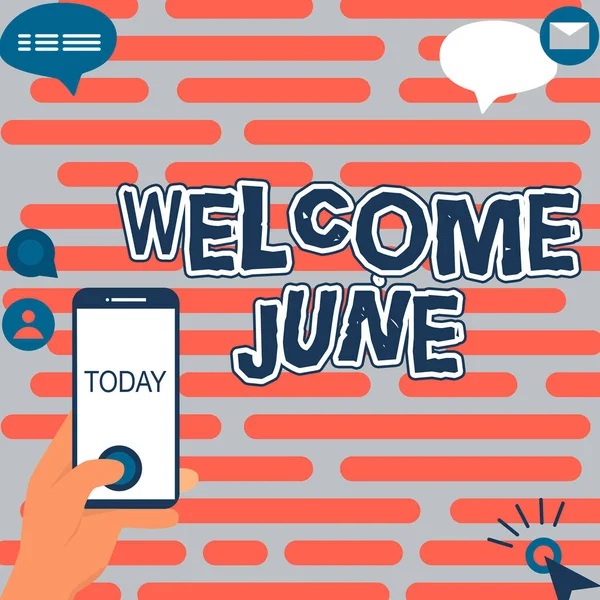 Hoş geldin işareti Haziran 'ı gösteriyor. İş vitrini Takvimi Altıncı Ay İkinci Çeyrek Selamlama Elleri Teknolojik Aygıt Tutma Uygulama Düğmesi.