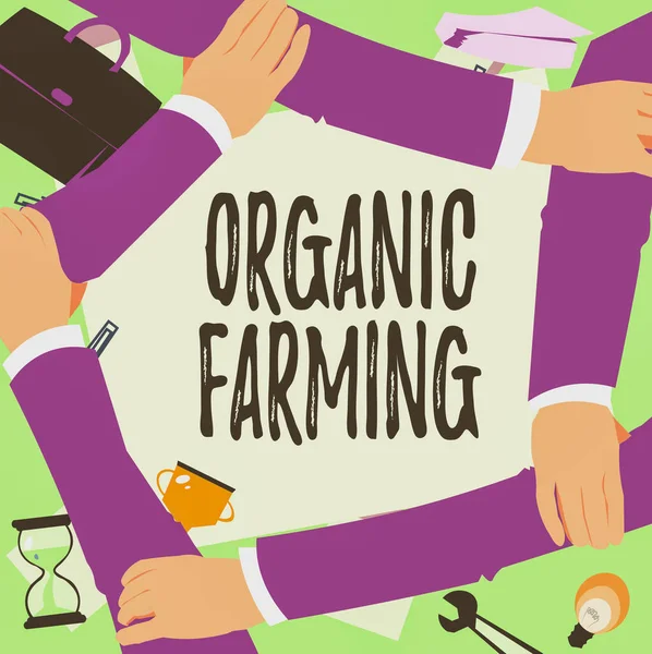Sign displaying Organic Farming. Business approach an integrated farming system that strives for sustainability Four Hands Drawing Holding Arm Together Showing Connection Symbol. — Stock fotografie