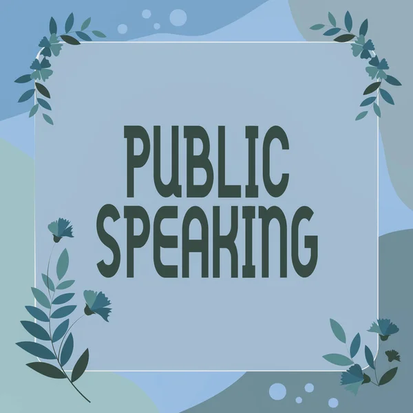 Writing displaying text Public Speaking. Word for talking showing stage in subject Conference Presentation Frame Decorated With Colorful Flowers And Foliage Arranged Harmoniously. — Fotografia de Stock
