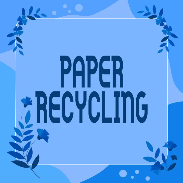 Text sign showing Paper Recycling. Word Written on Using the waste papers in a new way by recycling them Frame Decorated With Colorful Flowers And Foliage Arranged Harmoniously. — Stock Photo, Image