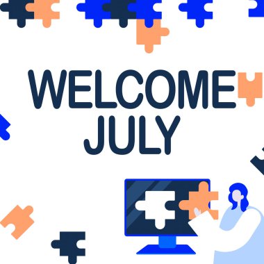 Kavramsal manşet Hoş geldiniz Temmuz. İş Konsepti Takvimi Yedinci Ay 31 Gün Üçüncü Çeyrek Yeni Sezon Kadın Bulmaca Parçası Sunumu Yenilikçi Sorun Çözme Fikirleri.