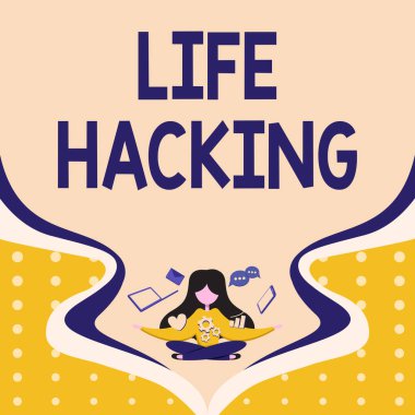 Yaşam Hacklemesini gösteren bir mesaj. Görevi başarıyla yerine getirmede basit ve zekice teknikler sunan Geleceğin Gelişmesini Sağlayan Teknolojik Cihazlarla çevrelenmiş Kadın.