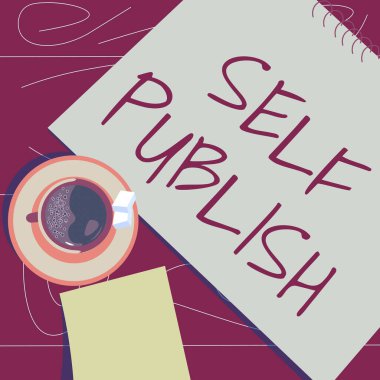 Conceptual display Self Publish. Word Written on Published work independently and at own expense Indie Author offee cup sitting on desk with notebook representing relaxed working space.