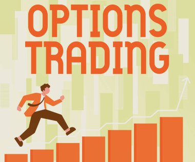 Sign displaying Options Trading. Word for Different options to make goods or services spread worldwide Gentleman In Suit Climbing Staris Running Forward Success Reaching Goals. clipart