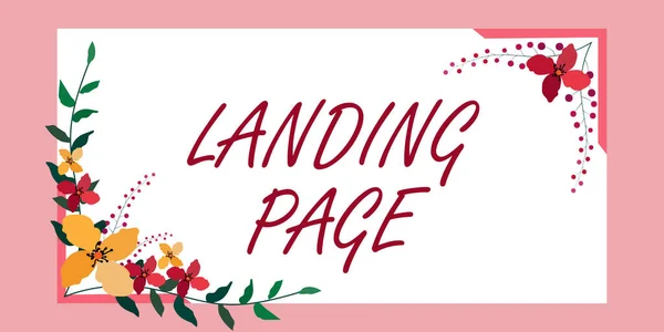 Hand writing sign Landing Page. Business concept Website accessed by clicking a link on another web page Frame Decorated With Colorful Flowers And Foliage Arranged Harmoniously. — Zdjęcie stockowe