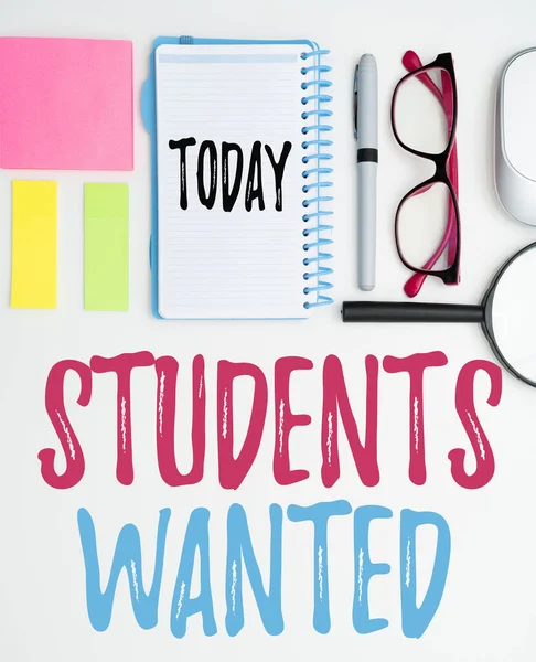 Sign displaying Students Wanted. Business idea list of things wishes or dreams young showing in school want Flashy School Office Supplies, Teaching Learning Collections, Writing Tools, — Stock fotografie