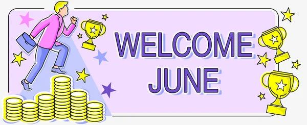 Handwriting text Welcome June. Word Written on Calendar Sixth Month Second Quarter Thirty days Greetings Man climbing upwards money representing project success achieving goals. — Stok fotoğraf