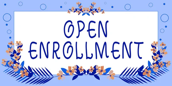Hand writing sign Open Enrollment. Business concept The yearly period when showing can enroll an insurance Frame Decorated With Colorful Flowers And Foliage Arranged Harmoniously. — Fotografia de Stock