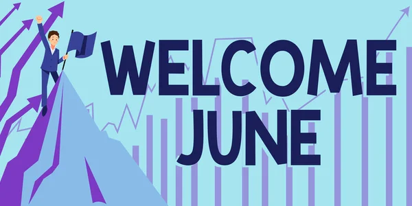 Writing displaying text Welcome June. Word for Calendar Sixth Month Second Quarter Thirty days Greetings Man Raising Hand To The Sky Standing On Top Hill Showing Success. — Foto de Stock