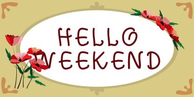 Kavramsal manşet Hello Weekend. İş Genel Bakış Macerası Cuma Pozitif Rahatlama Davet Boş Çerçeve Soyut modernize Formlar Çiçekler ve Yeşilliklerle süslenmiş.