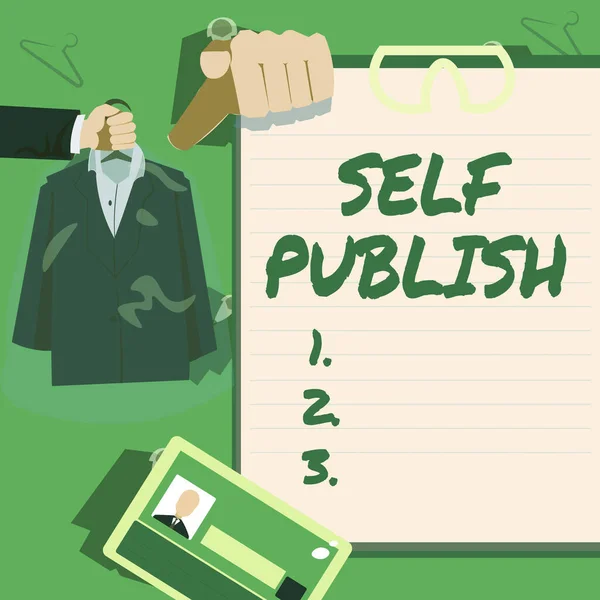 Sign displaying Self Publish. Concept meaning Published work independently and at own expense Indie Author Hands Holding Uniform Showing New Open Career Opportunities. — ストック写真