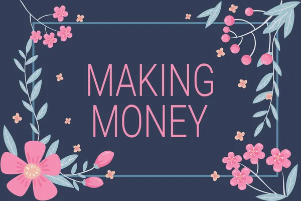Inspiration showing sign Making Money. Word Written on Giving the opportunity to make a profit Earn financial support Frame Decorated With Colorful Flowers And Foliage Arranged Harmoniously. — Foto Stock