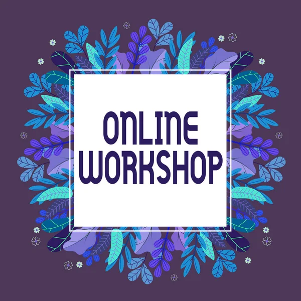 Εννοιολογική λεζάντα Online Workshop. Επιχειρηματική έννοια δείχνει τα αγαθά και τα εμπορεύματα πάνω από τις ηλεκτρονικές ιστοσελίδες Πλαίσιο Διακοσμημένο με πολύχρωμα λουλούδια και φυλλώματα Εναρμονισμένα. — Φωτογραφία Αρχείου