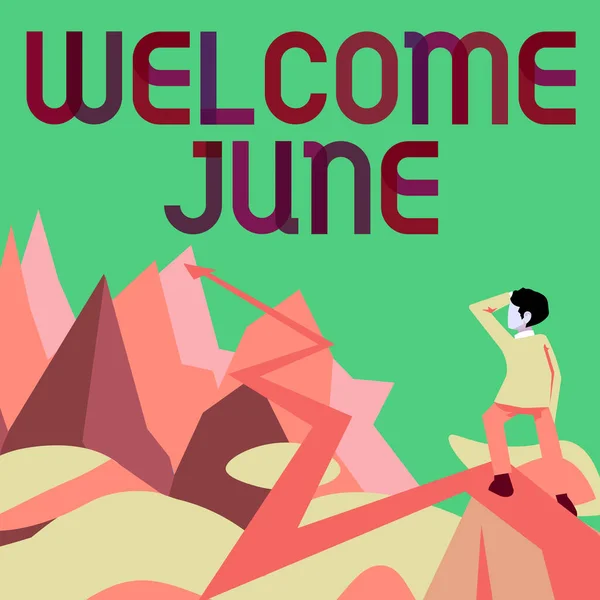 Inspiration showing sign Welcome June. Business showcase Calendar Sixth Month Second Quarter Thirty days Greetings Man watching horizon arrow pointing symbolizing future project success. — Stock Fotó