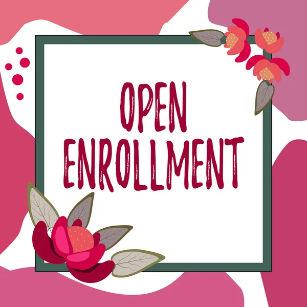 Sign displaying Open Enrollment. Concept meaning The yearly period when showing can enroll an insurance Blank Frame Decorated With Abstract Modernized Forms Flowers And Foliage. — Fotografia de Stock