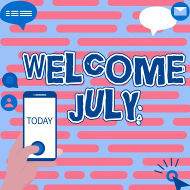 El yazısı tabelası. Hoş geldin Temmuz. İş Genel Bakış Takvimi Yedinci Ay 31 gün Üçüncü Çeyrek Yeni Sezon Elleri Teknolojik Aygıt Basma Uygulaması.