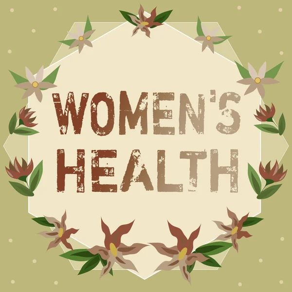 Sign displaying Women S Health. Business overview Women s is physical health consequence avoiding illness Frame Decorated With Colorful Flowers And Foliage Arranged Harmoniously.