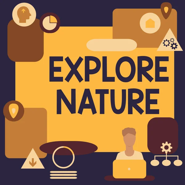 Conceptual display Explore Nature. Concept meaning Reserve Campsite Conservation Expedition Safari park Man Sitting On Desk Working And Presenting New Technologies. — 스톡 사진