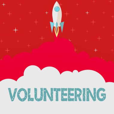 Conceptual caption Volunteering. Business approach Provide services for no financial gain Willingly Oblige Rocket Ship Launching Fast Straight Up To The Outer Space.