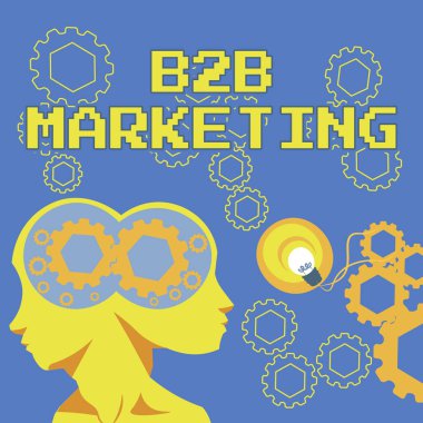 Sign displaying B2B Marketing. Internet Concept Partnership Companies Supply Chain Merger Leads Resell Two Heads With Cogs Showing Technology Ideas.