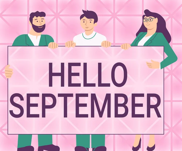 Conceptual display Hello September. Internet Concept Eagerly wanting a warm welcome to the month of September Three Colleagues Holding Presentation Board Showing New Ideas. — Zdjęcie stockowe