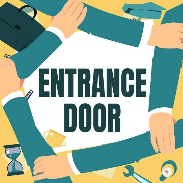 Text sign showing Entrance Door. Internet Concept Way in Doorway Gate Entry Incoming Ingress Passage Portal Four Hands Drawing Holding Arm Together Showing Connection Symbol. — Stock Photo, Image