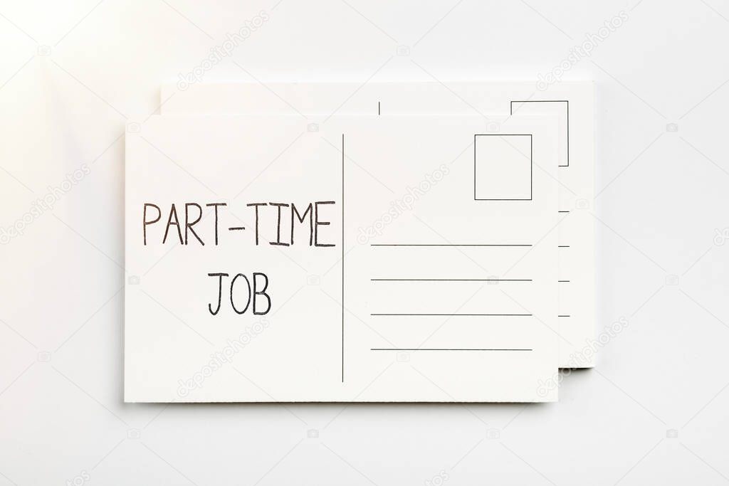 Conceptual caption Part Time Job. Conceptual photo Weekender Freelance Casual OJT Neophyte Stint Seasonal Flashy School Office Supplies, Teaching Learning Collections, Writing Tools,
