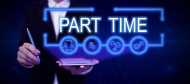 Kavramsal başlık Part Time, İş ya da İş Üzerine Yazılan Sözcük kalıcı değil ama takım elbiseli iyi bir iş adamı başarılı takım çalışmasını simgeliyor..