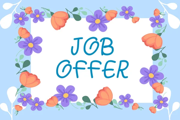 Hand writing sign Job Offer, Internet Concept A peron or company that gives opurtunity for one s is employment Frame Decorated With Colorful Flowers And Foliage Arranged Harmoniously.