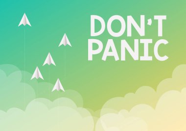 Don T Panic 'i gösteren metin işareti, iş dünyası ani bir korku göstergesi mantıklı düşünmeyi engelliyor. Beş kağıttan uçak gökyüzünde uçuyor ve hedeflerine ulaşıyor..