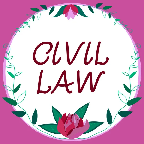 Handwriting text Civil Law, Business idea Law concerned with private relations between members of community Frame Decorated With Colorful Flowers And Foliage Arranged Harmoniously.