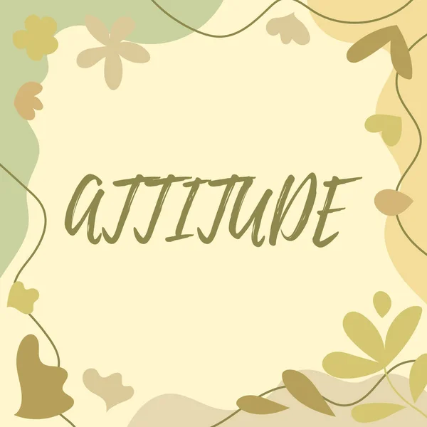Hand writing sign Attitude, Word Written on settled way of thinking or feeling about something Personality Frame Decorated With Colorful Flowers And Foliage Arranged Harmoniously.