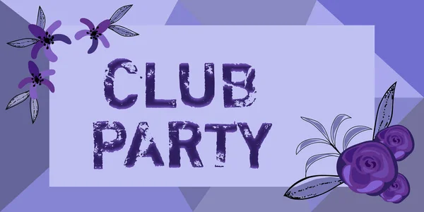 Sign displaying Club Party, Word Written on social gathering in a place that is informal and can have drinks Frame Decorated With Colorful Flowers And Foliage Arranged Harmoniously.