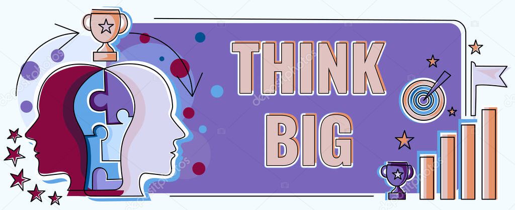 Sign displaying Think Big, Business approach To plan for something high value for ones self or for preparation Two Heads Connected Puzzle Showing Solving Problems And Sharing Success