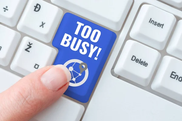 Sign Displaying Too Busy Business Approach Time Relax Idle Time — Stock Photo, Image