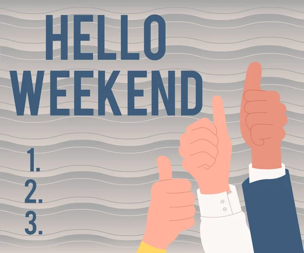 Conceptual display Hello Weekend, Internet Concept Getaway Adventure Friday Positivity Relaxation Invitation Colleagues Congratulating Success Presenting Innovative Combined Effort.