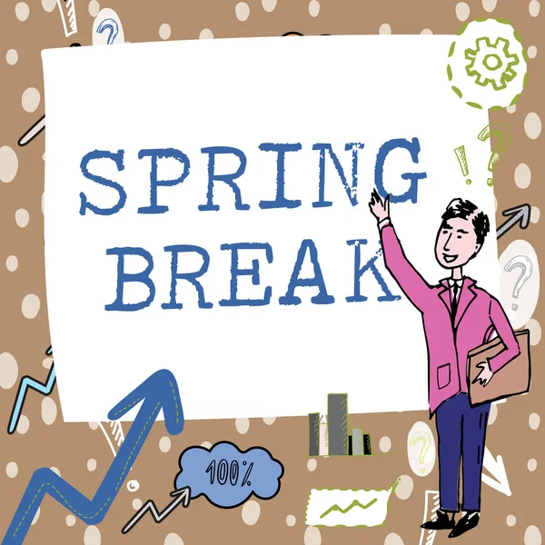 Sign displaying Spring Break, Concept meaning Vacation period at school and universities during spring Gentleman Drawing Standing Pointing Finger In Blank Whiteboard.