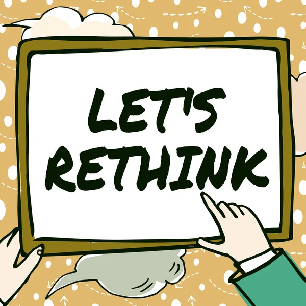 Sign Displaying Let Rethink Internet Concept Afterthought Remember Reconsider Reevaluate — Stock Photo, Image