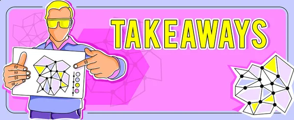 Znak Tekstowy Pokazujący Takeaways Business Approach Akt Lub Przykład Dawania — Zdjęcie stockowe